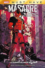 Panini España S.A. Marvel Must-Have. Masacre: La Guerra de Wade Wilson