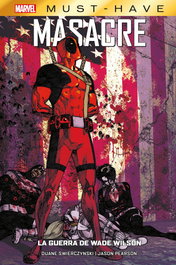 Panini Marvel Must-Have. Masacre: La Guerra de Wade Wilson