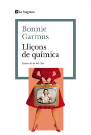LLIÇONS DE QUIMICA, Bonnie Garmus - LA MAGRANA