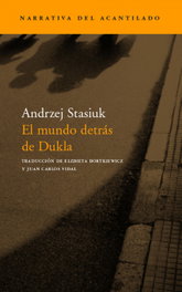 El mundo detrás de Dukla, Andrzej Stasiuk - Acantilado Editorial