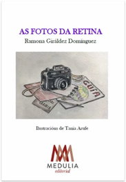 As fotos da retina, Ramona Giráldez Domínguez - Medulia