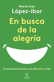 En busca de la alegría, María Inés López-Ibor - ESPASA CALPE