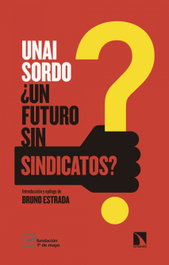 ¿UN FUTURO SIN SINDICATOS?, Unai Sordo - CATARATA