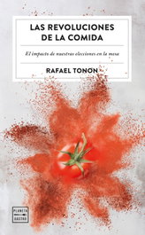 Las revoluciones de la comida, Rafael Tonon - PLANETA