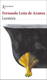 Leonera, Fernando León de Aranoa - SEIX BARRAL EDICIONES