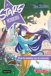 DESTINO INFANTIL, Stars Academy 3. Con la música en el corazón - Tea Stilton
