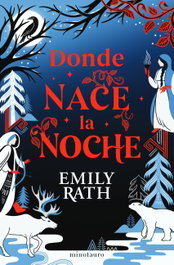 MINOTAURO Donde nace la noche, Emily Rath - MINOTAURO