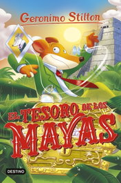 DESTINO INFANTIL, El tesoro de los mayas, Geronimo Stilton - Geronimo Stilton