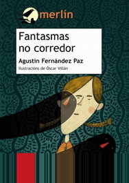 Fantasmas no corredor, Agustín Fernández Paz - XERAIS