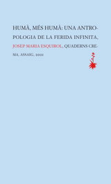 Humà, més humà, Josep Maria Esquirol Calaf - QUADERNS CREMA