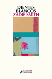 Dientes blancos, Zadie Smith - SALAMANDRA