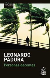 Personas decentes, Leonardo Padura - Tusquets