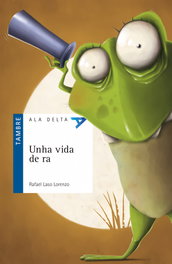 Unha vida de ra, Rafael Laso Lorenzo - TAMBRE-EDELVIVES