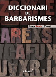 Diccionari de barbarismes, Josep Ruaix Vinyet - CLARET