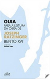 LUCERNA, Guia para a Leitura da Obra de Bento XVI - Joseph Ratzinger