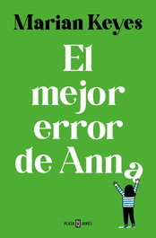 El mejor error de Anna, Marian Keyes - PLAZA & JANES