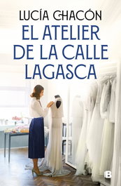 El atelier de la calle Lagasca (Siete agujas de coser 3), Lucía Chacón - EDICIONES B