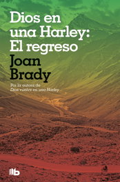 Dios en una Harley: El regreso, Joan Brady - B DE BOLSILLO