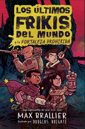 Los últimos frikis del mundo: La fortaleza prohibida, Max Brallier - HIDRA