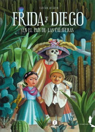 Frida y Diego en el país de las calaveras, Fabián Negrín - Ángel Caído