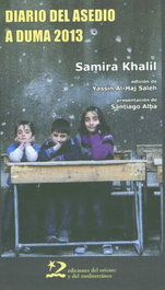 Diario del asedio a Duma, 2013, Samira Khalil - Oriente y Mediterráneo