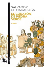 El corazón de piedra verde I, Salvador de Madariaga - ESPASA CALPE