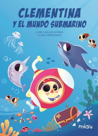 Clementina y el Mundo submarino, Jose Carlos Roman - JAGUAR