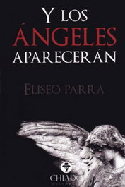 Y LOS ÁNGELES APARECERÁN, Eliseo Parra - CHIADO EDITORAL