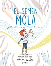 MONTENA, El semen mola (però necessites saber com funciona) (Menstruita)