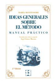 CEPE, Ideas generales sobre el método. Manual práctico - Maria Montessori