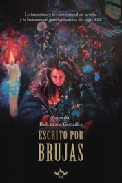 Escrito por brujas, Antonio Ballesteros González - SAPERE AUDE