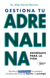 Gestiona tu adrenalina, Alejo García-Naveira - PLATAFORMA EDITORIAL