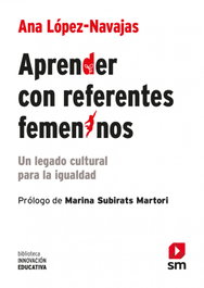 Aprender con referentes femeninos, Ana López Navajas - SM