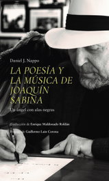 EOLAS, La poesía y la música de Joaquín Sabina: Un ángel con alas negras - Daniel J. Nappo