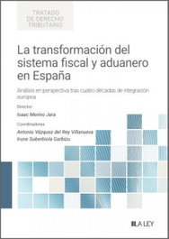 La transformación del sistema fiscal y aduanero en España, Isaac Merino Jara