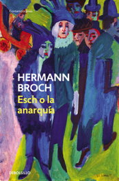 Esch o la anarquía, Hermann Broch - DEBOLSILLO