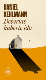 Deberías haberte ido, Daniel Kehlmann - Random House