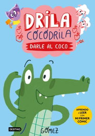 Drila Cocodrila 1. Darle al coco, Gómez - DESTINO INFANTIL