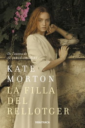 La filla del rellotger, Kate Morton - DEBUTXACA