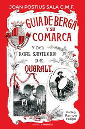 Guía de Berga y de su comarca y del Real Santuario de Queralt, Joan Postius i Sala - TEMPESTAD, SL EDICIONES