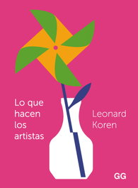 Lo que hacen los artistas, Leonard Koren - GUSTAVO GILI