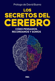 Los secretos del cerebro, David Bueno - RBA