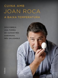 Cuina amb Joan Roca. A baixa temperatura, Joan Roca - COLUMNA EDICIONS