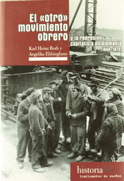 El otro movimiento obrero, 1880-1973, Karl-Heinz Roth, Angelika Ebbinghaus - TRAFICANTES DE SUEÑOS