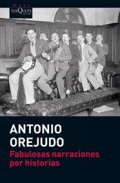 Fabulosas narraciones por historias, Antonio Orejudo - TUSQUETS