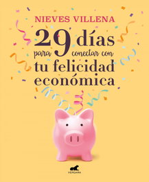 29 días para conectar con tu felicidad económica, Nieves Villena - VERGARA