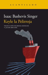 Keyle la pelirroja, Isaac Bashevis Singer - Acantilado Editorial