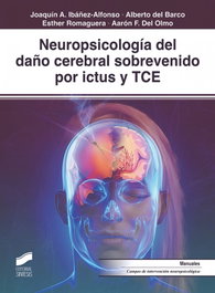 Neuropsicología del daño cerebral sobrevenido por ictus y TCE, Joaquín A. Ibáñez-Alfonso - SINTESIS EDITORIAL