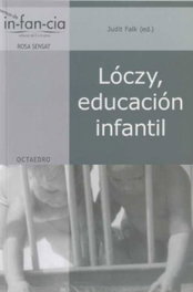 Lóczy, educación infantil, Judit Falk; Anna Tardos - OCTAEDRO EDICIONES