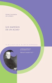 Los empeños de un acaso, Pedro Calderón de la Barca - IBEROAMERICANA - VERVUERT